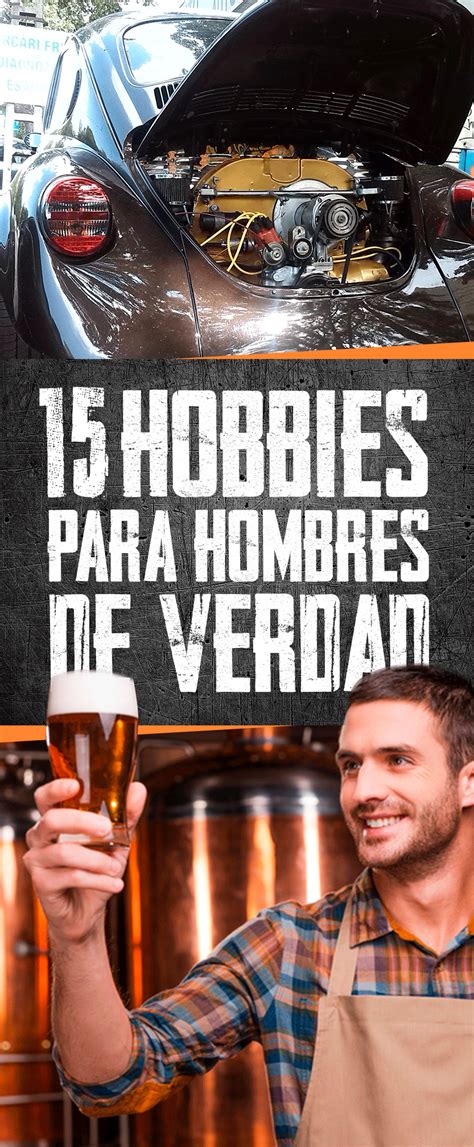 15 Hobbies que todo verdadero hombre debe conocer y practicar